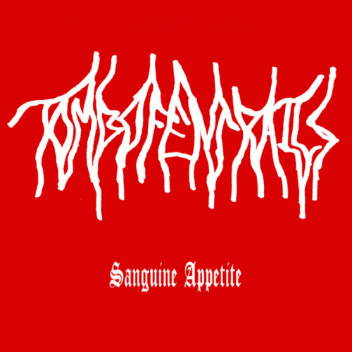 Tomb Of Entrails : Sanguine Appetite